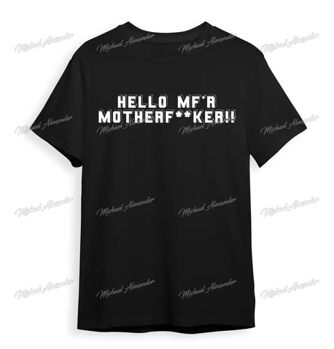 Hello Motherf**Ker T-Shirt