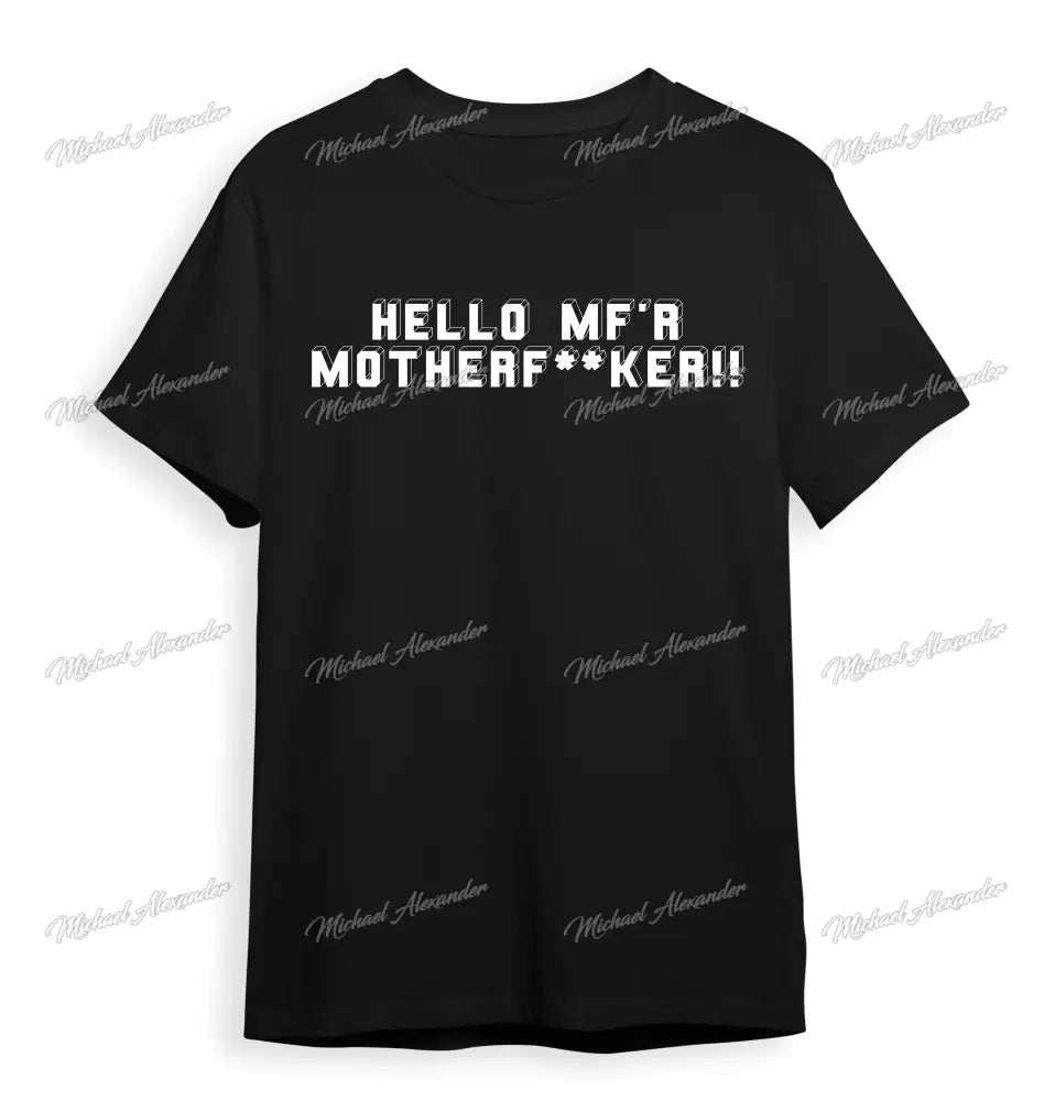 Hello Motherf**Ker T-Shirt